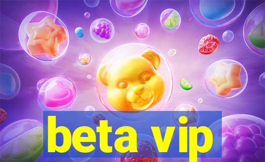 beta vip